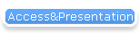 Access&Presentation